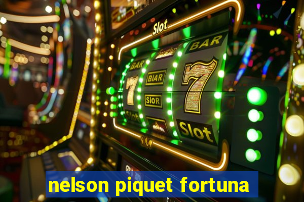 nelson piquet fortuna